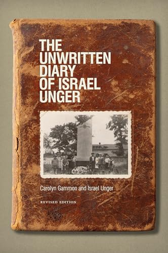 The Unwritten Diary of Israel Unger: Revised Edition (Life Writing, 48)