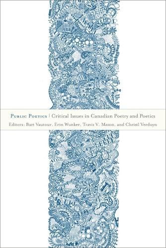 Stock image for Public Poetics: Critical Issues in Canadian Poetry and Poetics (TransCanada) for sale by Lakeside Books