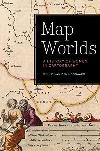 Stock image for Map Worlds: A History of Women in Cartography for sale by THE SAINT BOOKSTORE