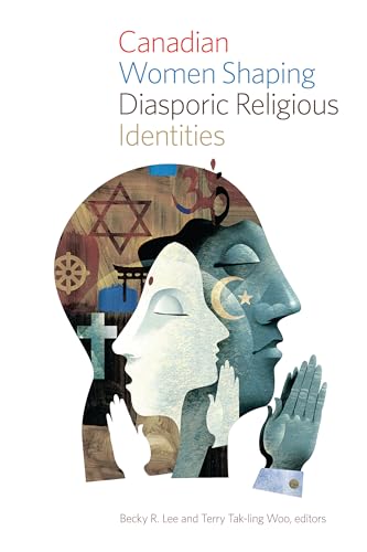 Stock image for Canadian Women Shaping Diasporic Religious Identities for sale by Michener & Rutledge Booksellers, Inc.