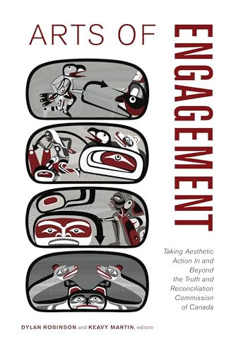 Stock image for Arts of Engagement: Taking Aesthetic Action In and Beyond the Truth and Reconciliation Commission of Canada (Indigenous Studies) for sale by Zoom Books Company