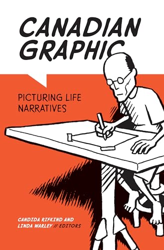 Stock image for Canadian Graphic: Picturing Life Narratives (Life Writing) for sale by Lakeside Books