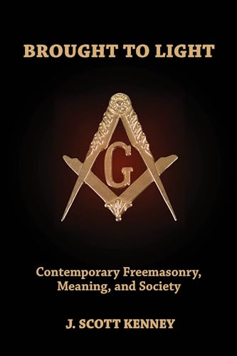 Stock image for Brought to Light: Contemporary Freemasonry, Meaning, and Society for sale by Book Dispensary