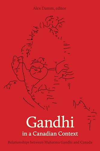 Stock image for Gandhi in a Canadian Context: Relationships Between Mahatma Gandhi & Canada for sale by Devils in the Detail Ltd