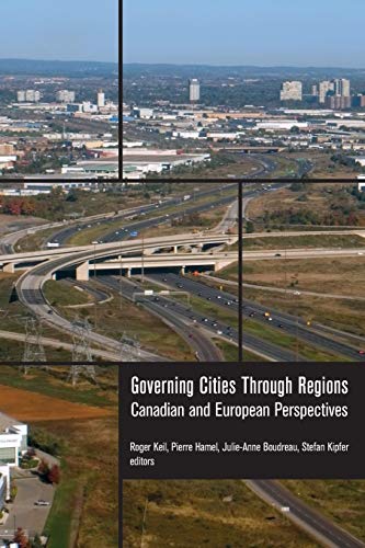 9781771122771: Governing Cities Through Regions: Canadian and European Perspectives