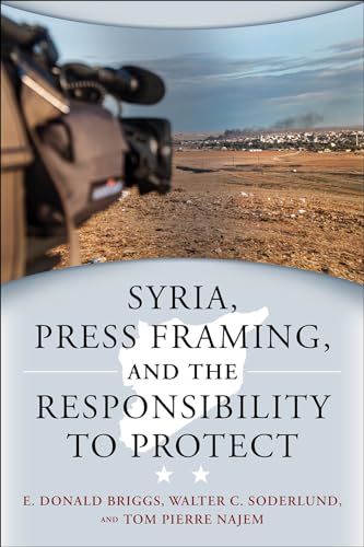 Beispielbild fr Syria, Press Framing, and the Responsibility to Protect zum Verkauf von Buchpark