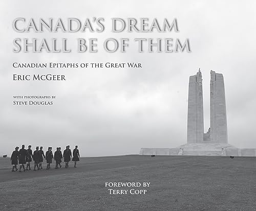 9781771123105: Canada's Dream Shall Be of Them: Canadian Epitaphs of the Great War