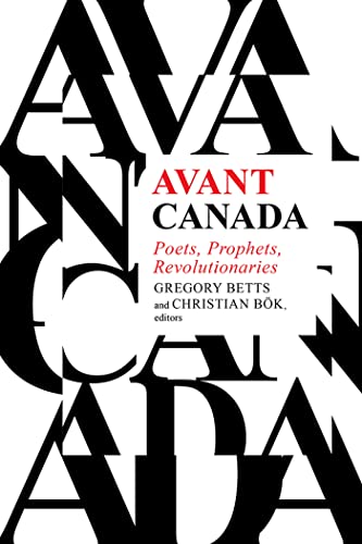 Stock image for Avant Canada: Poets, Prophets, Revolutionaries for sale by WeBuyBooks