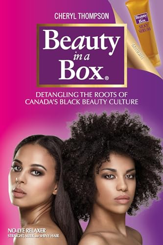 Stock image for Beauty in a Box: Detangling the Roots of Canada's Black Beauty Culture for sale by ThriftBooks-Atlanta