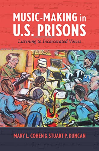 Imagen de archivo de Music-Making in U.S. Prisons: Listening to Incarcerated Voices a la venta por SecondSale