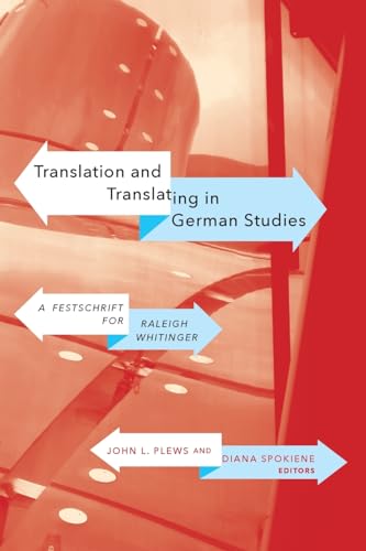 Imagen de archivo de Translation and Translating in German Studies: A Festschrift for Raleigh Whitinger a la venta por California Books