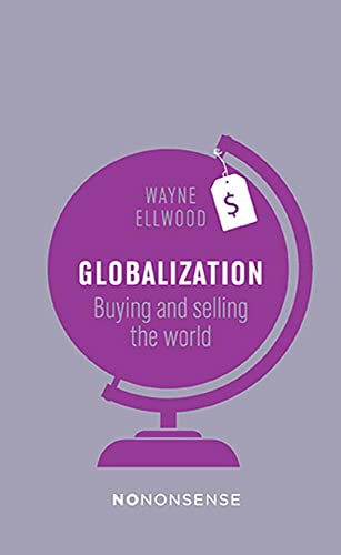 Imagen de archivo de Globalization: Buying and selling the world (No-No a la venta por ThriftBooks-Atlanta