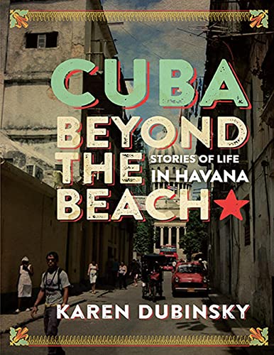 Stock image for Cuba Beyond the Beach: Stories of Life in Havana for sale by ThriftBooks-Atlanta