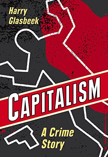 Beispielbild fr Capitalism: A Crime Story zum Verkauf von Better World Books