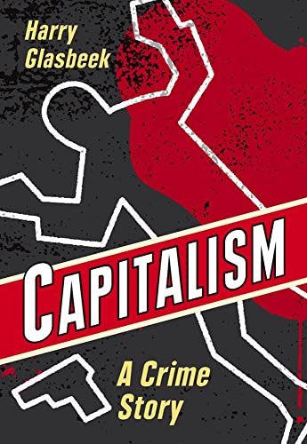 Stock image for Capitalism: A Crime Story for sale by Better World Books