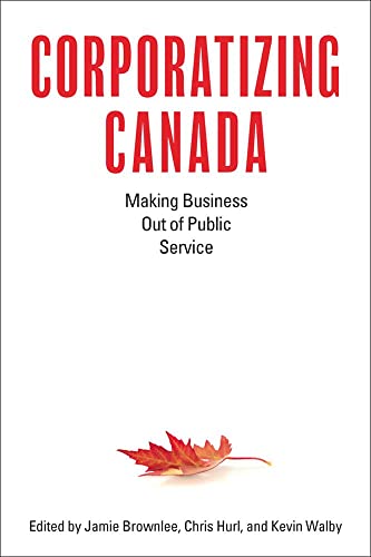 Beispielbild fr Corporatizing Canada zum Verkauf von Blackwell's