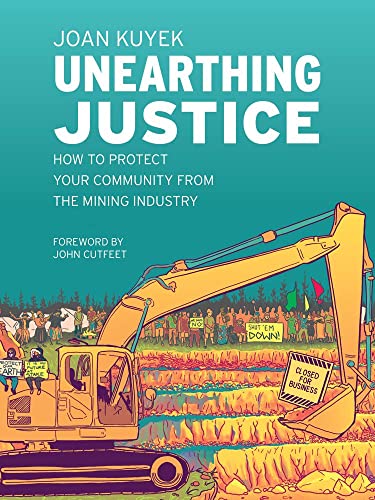 Stock image for Unearthing Justice: How to Protect Your Community from the Mining Industry for sale by Zoom Books Company