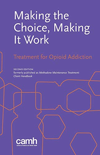 Beispielbild fr Making the Choice, Making It Work: Treatment for Opioid Addiction zum Verkauf von Russell Books