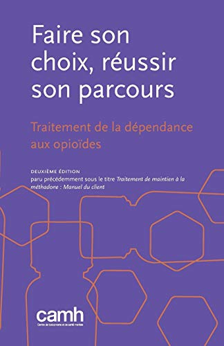 Beispielbild fr Faire son choix, russir son parcours: Traitement de la dpendance aux opiodes zum Verkauf von Buchpark