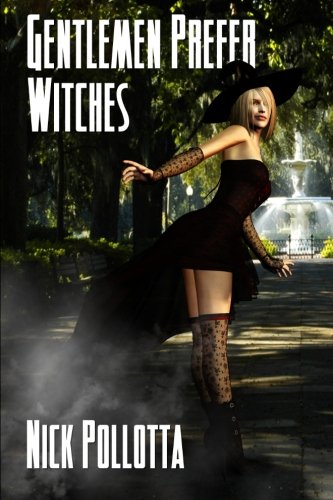 9781771150309: Gentlemen Prefer Witches: A Fantasy Novel by Nick Pollotta