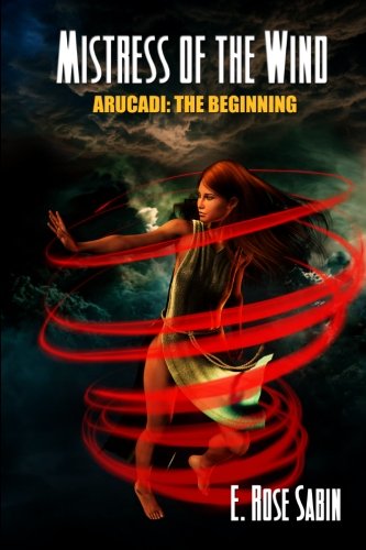 9781771150453: Mistress Of The Wind: Arucadi: The Beginning - Book One: Volume 1