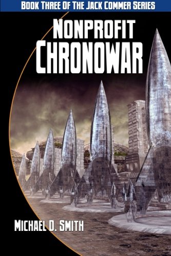 Nonprofit Chronowar: Book Three Of The Jack Commer Series (9781771151061) by Smith, Michael D.