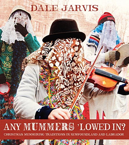 Beispielbild fr Any Mummers Lowed In?: Christmas Mummering Traditions in Newfoundland and Labrador zum Verkauf von Zoom Books Company