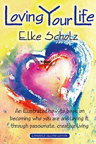 9781771230209: Loving Your Life : Becoming Who You Are and Loving