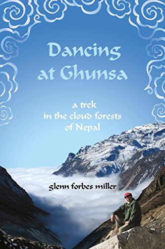 Stock image for Dancing at Ghunsa: A Trek in the Cloud Forests of Nepal for sale by Book Dispensary