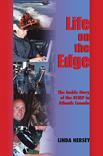 Stock image for Life on the Edge: The Inside Story of the RCMP in Atlantic Canada for sale by ABC:  Antiques, Books & Collectibles