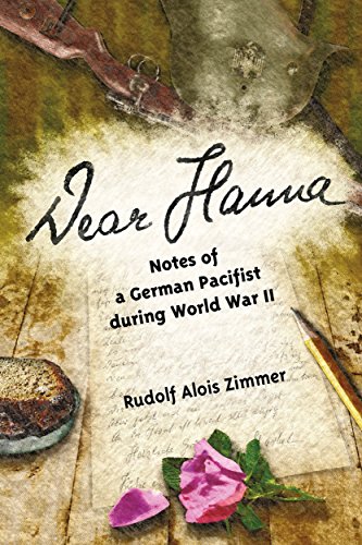 Stock image for Dear Hanna : Notes of a German Pacifist during WW II for sale by Pistil Books Online, IOBA