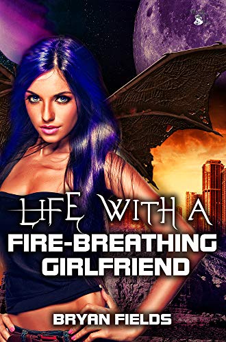 Beispielbild fr Life with a Fire-Breathing Girlfriend (The Dragonbound Chronicles) zum Verkauf von -OnTimeBooks-
