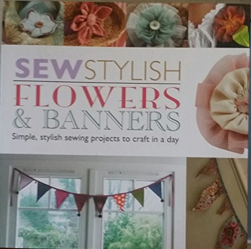 Sew Stylish: Flowers & Banners (Craft Corner)