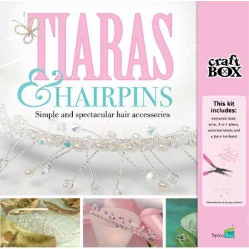 Stock image for Tiaras & Hairpins: Simple and Spectacular Hair Accessories for sale by HPB-Diamond