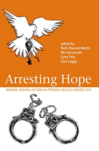 Imagen de archivo de Arresting Hope: Women Taking Action in Prison Inside Out a la venta por Books From California