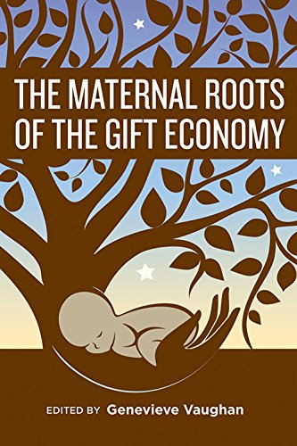 Beispielbild fr The Maternal Roots of the Gift Economy (Inanna Publications) zum Verkauf von Zoom Books Company