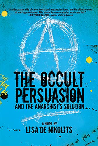 Beispielbild fr The Occult Persuasion and the Anarchist's Solution zum Verkauf von medimops
