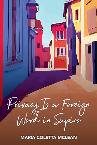 Imagen de archivo de Privacy Is a Foreign Word in Supino a la venta por PBShop.store US