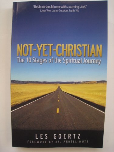Beispielbild fr Not-Yet-Christian: The 10 Stages of the Spiritual Journey zum Verkauf von Zoom Books Company