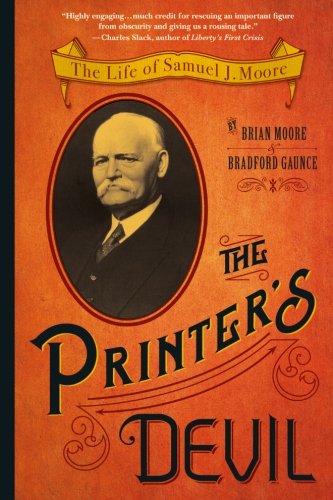 Beispielbild fr The Printer's Devil: The Life of Samuel J. Moore zum Verkauf von Revaluation Books