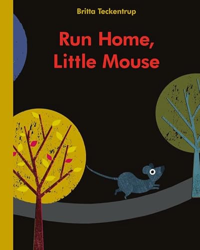 Beispielbild fr Run Home, Little Mouse zum Verkauf von Better World Books