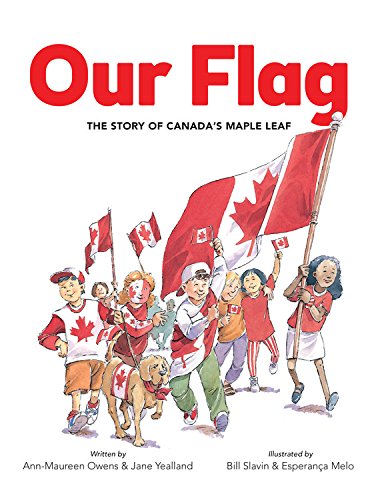 9781771381123: Our Flag: The Story of Canada's Maple Leaf