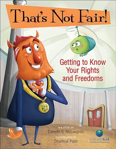 Imagen de archivo de Thats Not Fair!: Getting to Know Your Rights and Freedoms (CitizenKid) a la venta por Zoom Books Company