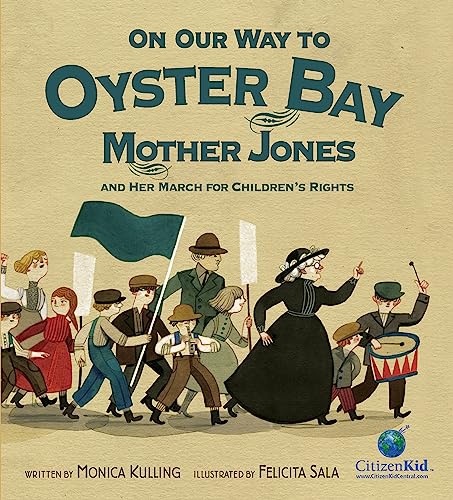 Imagen de archivo de On Our Way to Oyster Bay : Mother Jones and Her March for Children's Rights a la venta por Better World Books