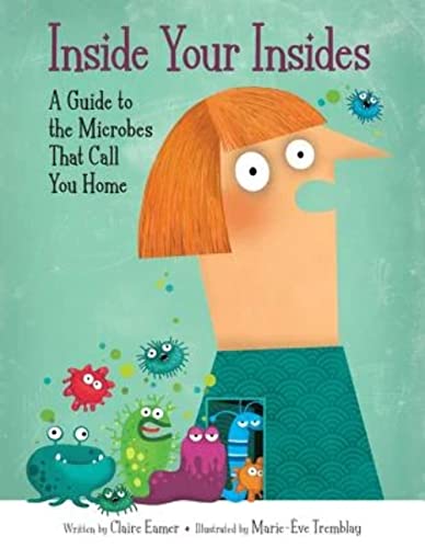 Beispielbild fr Inside Your Insides : A Guide to the Microbes That Call You Home zum Verkauf von Better World Books: West