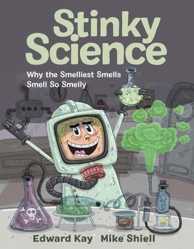 Stock image for Stinky Science : Why the Smelliest Smells Smell So Smelly for sale by Better World Books: West