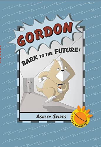 9781771384094: Gordon: Bark to the Future! (A P.U.R.S.T. Adventure)