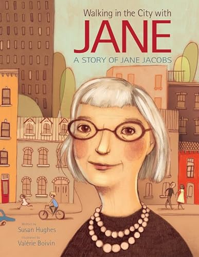 Beispielbild fr Walking in the City with Jane : A Story of Jane Jacobs zum Verkauf von Better World Books