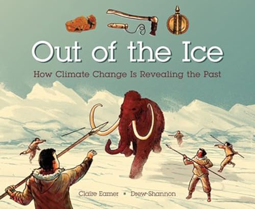 Beispielbild fr Out of the Ice: How Climate Change Is Revealing the Past zum Verkauf von Gulf Coast Books