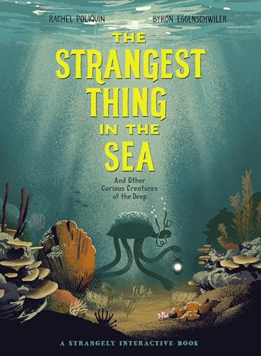 Imagen de archivo de The Strangest Thing in the Sea: And Other Curious Creatures of the Deep a la venta por ThriftBooks-Atlanta